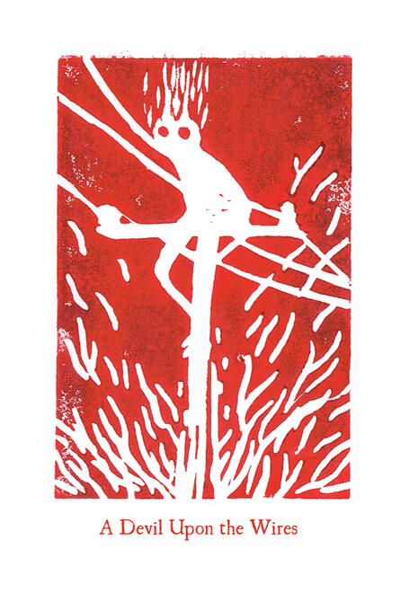 red block print showing a devi perched on telephone wires, radiating a strange energy. text reads: "A devil upon the wires."